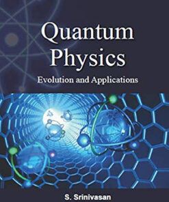 Quantum Physics : Evolution and Applications