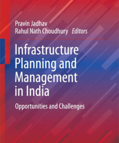 Infrastructure Planning and Management in India: Opportunities and Challenges