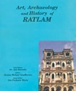Art, Archaeology and History of Ratlam
(including Extracts of old State Gazetteers)