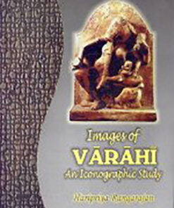 Images of Varahi : 
An Iconographic Study