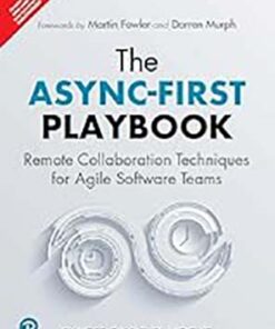 The Async-First Playbook: Remote Collaboration Techniques for Agile Software Teams