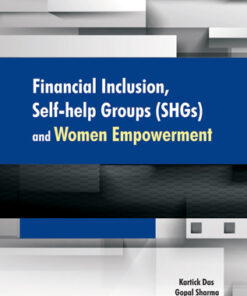 Financial Inclusion, Self-help Groups (SHGs) and Women Empowerment
