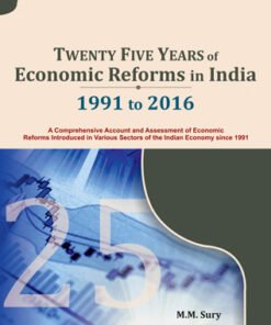 Twenty Five Years of Economic Reforms in India  1991 to 2016