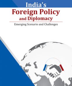 India's Foreign Policy and Diplomacy  Emerging Scenario and Challenges