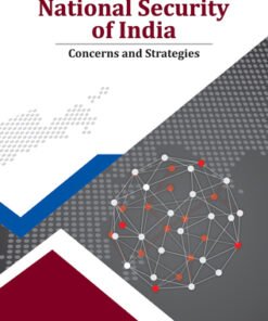 Defence and National Security of India: Concerns and Srategies