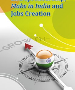 Entrepreneurship, Make in India and Jobs Creation