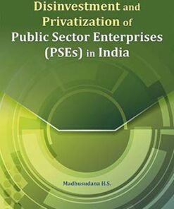 Disinvestment and Privatization of Public Sector Enterprises (PSEs) in India