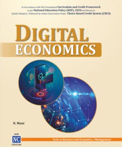 DIGITAL ECONOMICS - For Undergraduate and Postgraduate Courses as per National Education Policy (NEP), 2020 and Based on Syllabi Adopted / Followed by Indian Universities Under Choice Based Credit System (CBCS)  - Paperback 20 July 2024