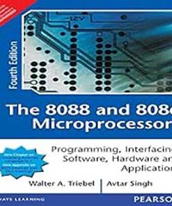 The 8088 and 8086 Microprocessors : Programming,Interfacing,Software,Hardware and Applications, 4/e