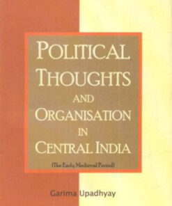 Political Thoughts and Organisation in Central India (The Early Medieval Period)