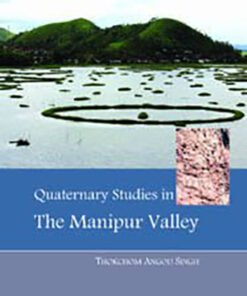 Quaternary Studies in the 
Manipur Valley