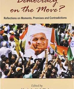 Democracy on the Move? Reflections on Moments, Promises and Contradiction