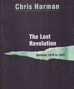 The Lost Revolution: Germany 1918 to 1923