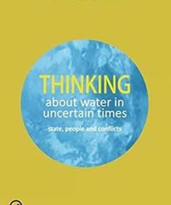 Thinking About Water in Uncertain Times: State, People & Conflicts