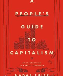 A People's Guide to Capitalism: An Introduction to Marxist Economics