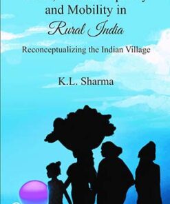 Caste, Social Inequality and Mobility in Rural India: Reconceptualizing the Indian Village