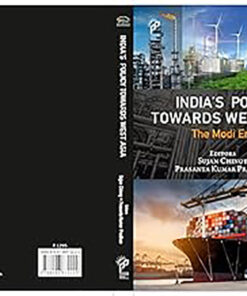 India's Policy Towards West Asia: The Modi Era