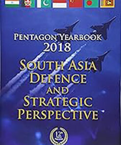 Pentagon Yearbook 2018: South Asia Defence and Strategic Perspective