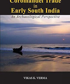 Coromandel Trade in Early South India, An Arcaheological Perspective