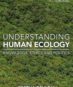 Understanding Human Ecology: Knowledge, Ethics and Politics
