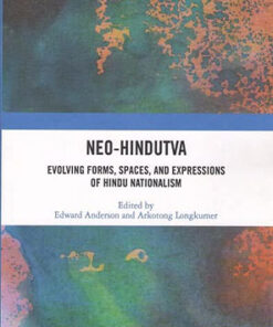 Neo-Hindutva: Evolving Forms, Spaces, and Expressions of Hindu Nationalsim