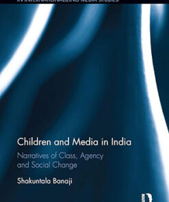 Children and Media in India: Narratives of Class, Agency and Social Chage