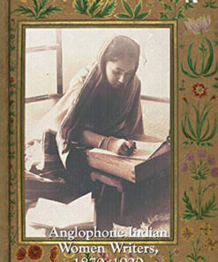 Anglophone Indian Women Writers, 1870-1920