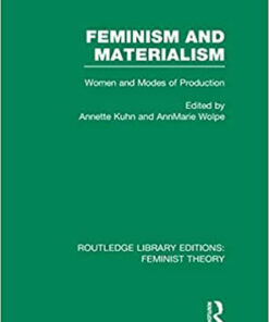 Feminism and Materialsim: Women and Modes of Production (Volume 7)