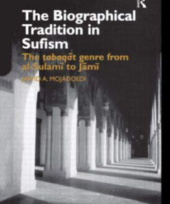 The Biographical Tradition in Sufism: The Taboqat Genre From al- Sulami to Jami