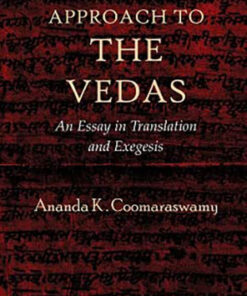A New Approach to the Vedas: An Essay in Translation and Exegesis