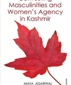 Contesting Masculinities and Women's Agency in Kashmir