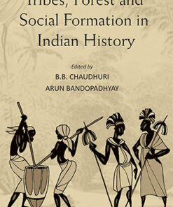 Tribes, Forest and Social Formation in Indian History