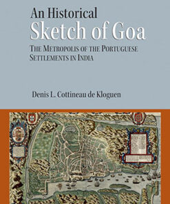 An Historical Sketch of Goa: The Metropolis of the Portuguse Settlements in India