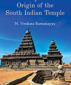An Essay on the Origin of the South Indian Temple