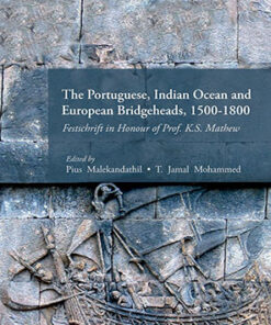 The Portuguese, Indian Ocean and European Bridgeheads, 1500-1800: Festschrift in Honour of Prof. K.S. Mathew