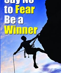 Say No To Fear Be A Winner