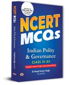 NCERT MCQs Indian Polity & Governance Class 6 To 12 Useful Book For UPSC, State PSCs & All Competitive Exam Chapter-wise and Topic-wise Solved Paper 2025