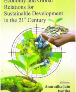 The Changing Contours of Economy and Global Relations for Sustainable Development in the 21st Century