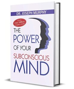 The Power of Your Subconscious Mind