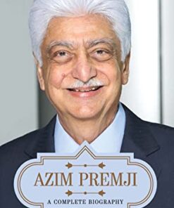 Azim Premji A Complete Biography