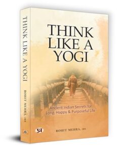 Think Like A Yogi | Ancient Indian Secrets for Long, Happy & Purposeful Life