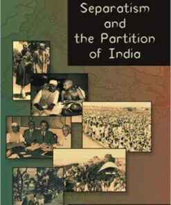 Muslim Separatism And The Partition Of India