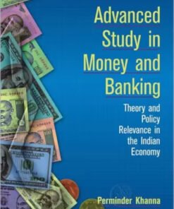Advanced Study In Money And Banking : Theory And Policy Relevance In The Indian Economy