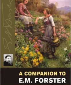 A Companion To E.M. Forster