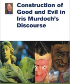 Construction Of Good And Evil In Iris Murdoch's Discourse