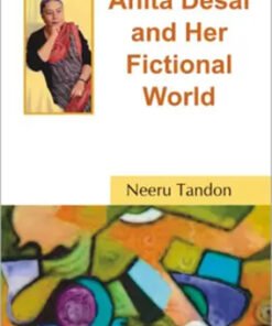 Anita Desai And Her Fictional World