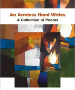 An Armless Hand Writes : A Collection Of Poems