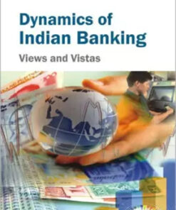 Dynamics Of Indian Banking : Views And Vistas