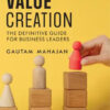 Value Creation : The Definitive Guide for Business Leaders
