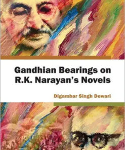 Gandhian Bearings On R.K. Narayan's Novels